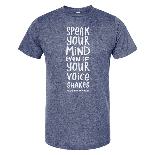 A blue t-shirt with white text that reads "Speak your mind even if your voice shakes".