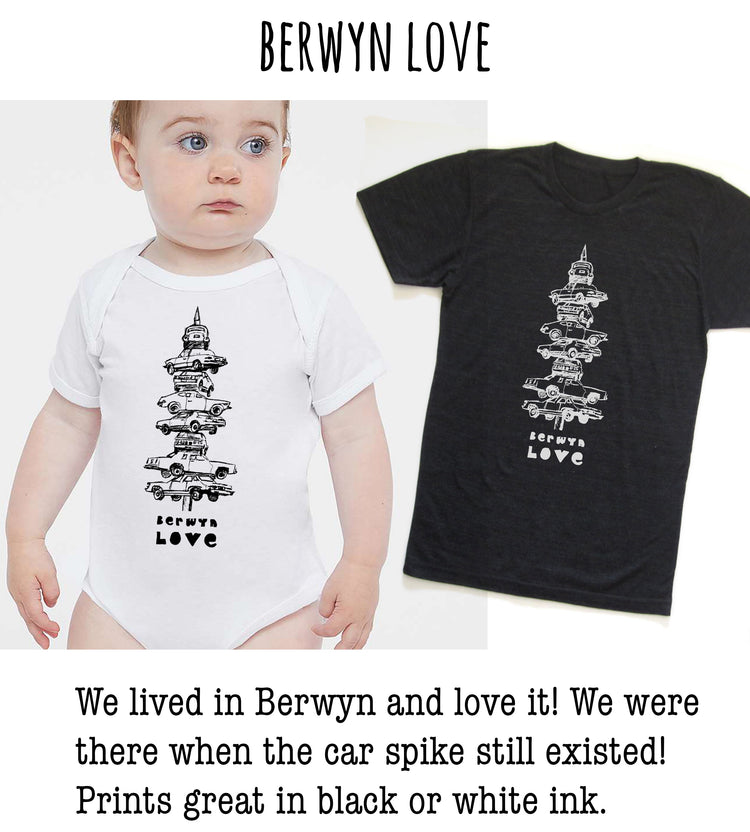 a baby wearing a white onesie with a graphic design of a car stack and the text "BERWYN LOVE" printed on it. The image also shows a black t-shirt with a similar graphic design and the text "BERWYN LOVE" printed on it. The caption below the images states that the baby and the t-shirt were printed in black or white ink, and that the people who lived in Berwyn still love it.