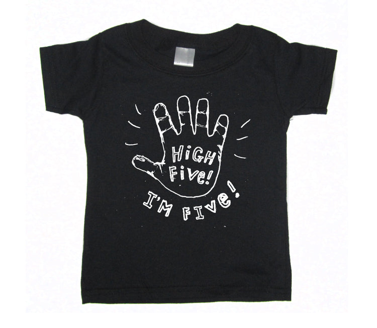 A black t-shirt with a white graphic design that says "HIGH FIVE! I'M FIVE!"