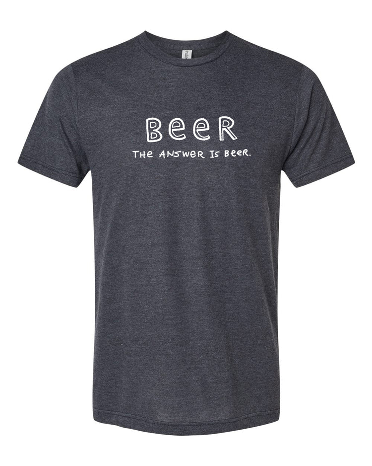 Beer is the Answer Design Custom Printed on Item of your Choice