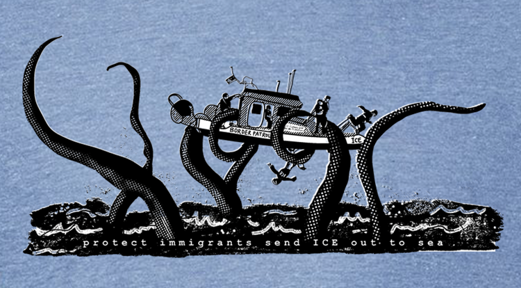 A black and white illustration depicting a boat with people on it, surrounded by large tentacles, with the text "Protect immigrants send ICE out to sea" below the image.