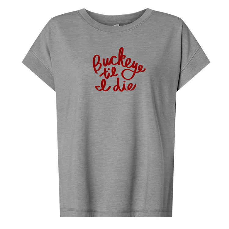 A gray t-shirt with the text "Buckeye, I die" printed in red on it.