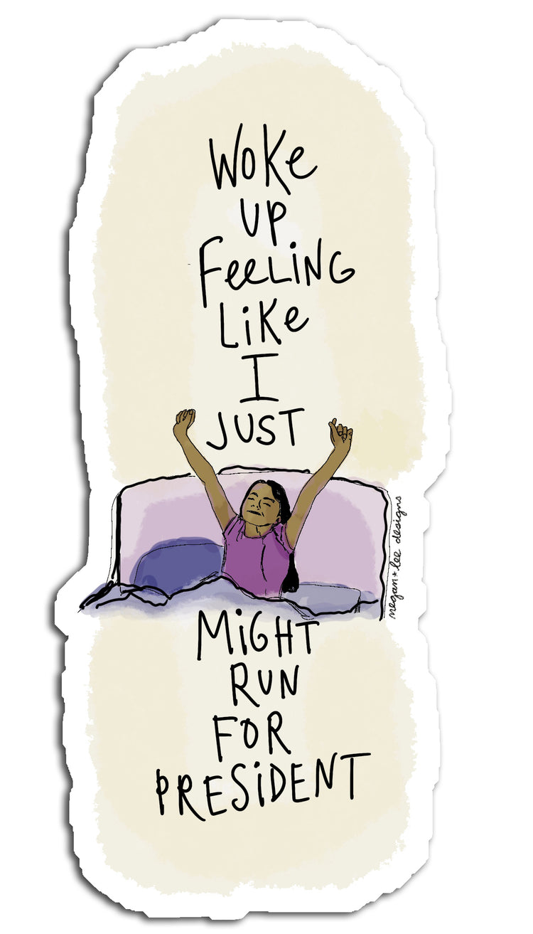 Woke Up Sticker - Premium Laminated Waterproof Vinyl Decal by Megan Lee Designs