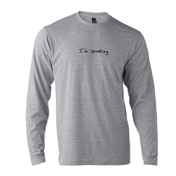 Unisex Long Sleeve T-Shirt – I'm Speaking | Soft Cotton Political Statement Tee