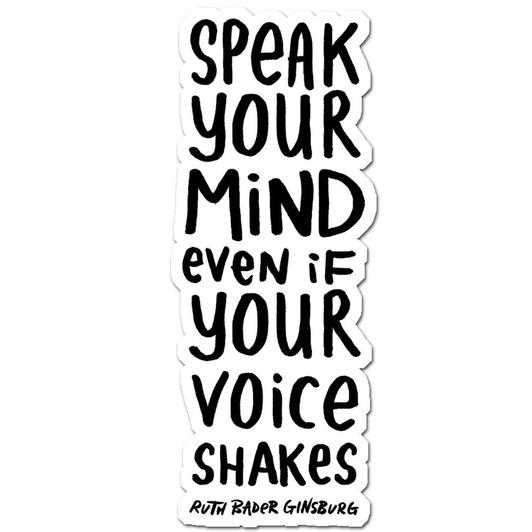 Speak Your Mind Sticker – Durable 4 Inch Vinyl Decal | RBG Political Quote