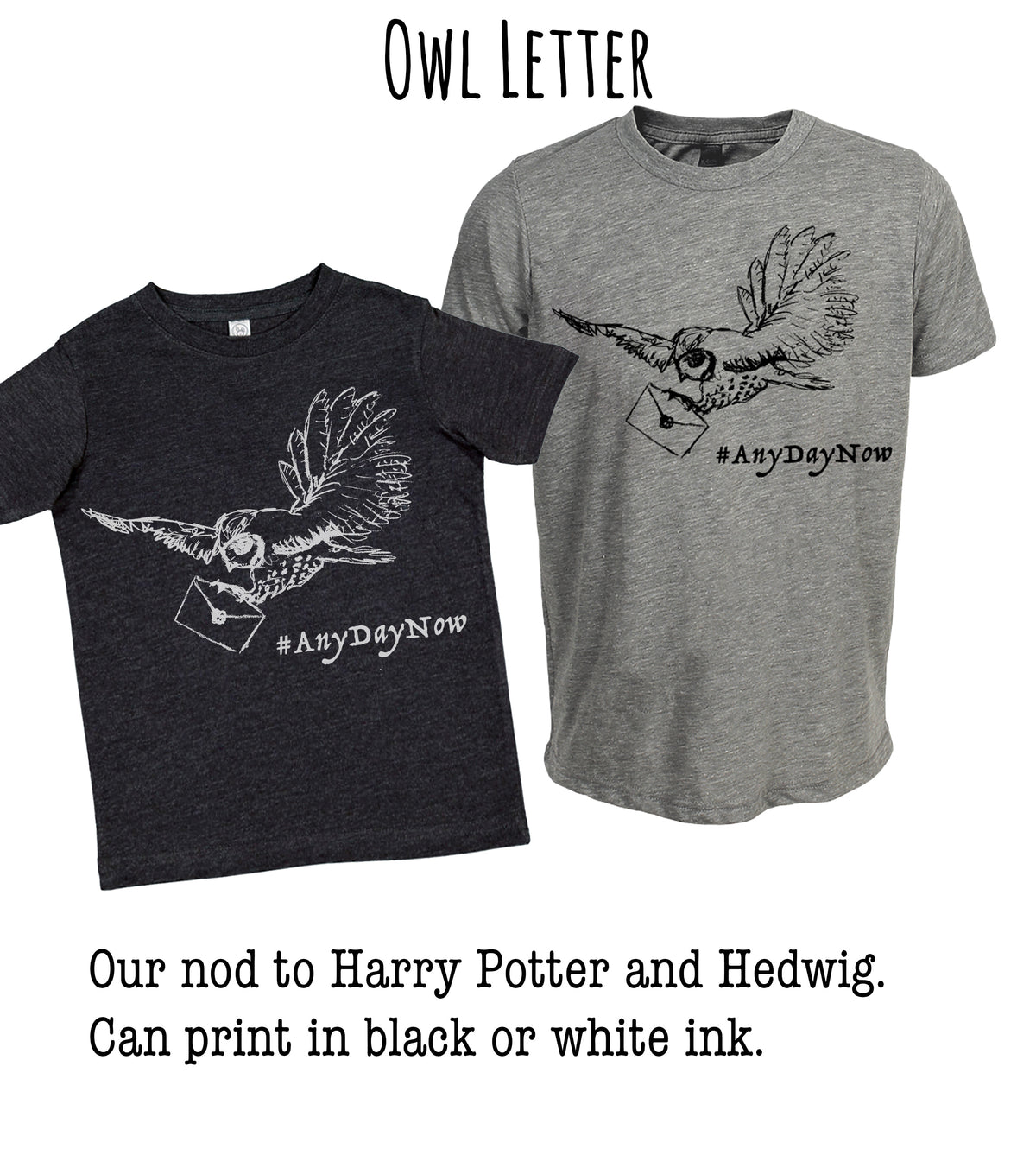 A black t-shirt with a graphic of a flying owl and the text "#AnyDayNow" printed on it, and a gray t-shirt with the same graphic and text.