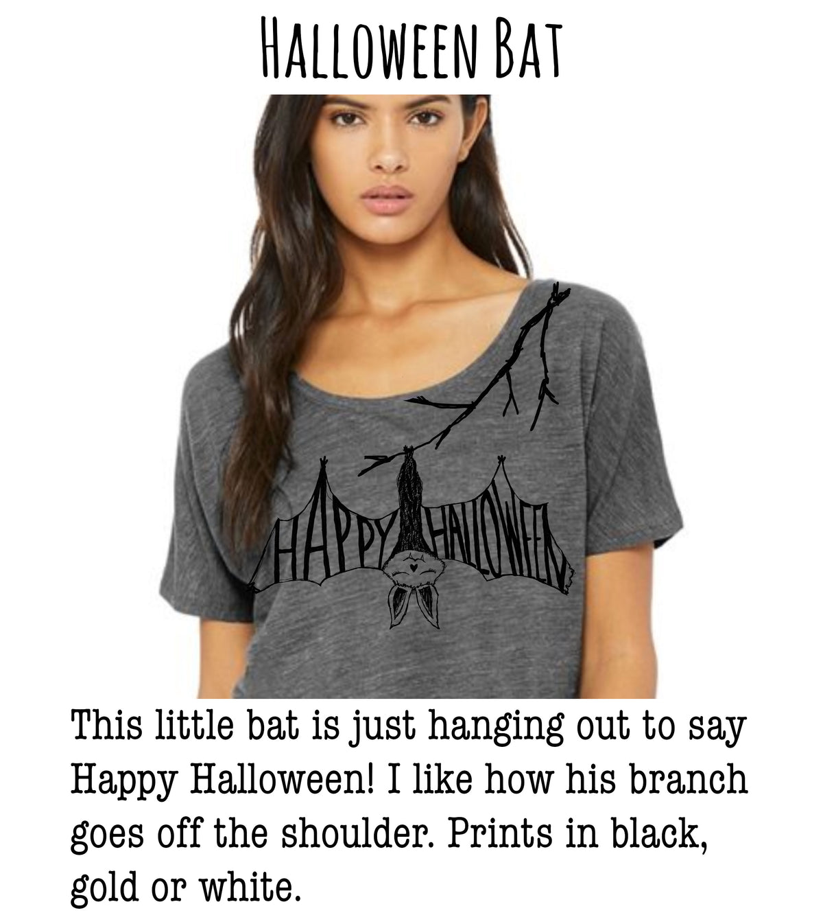 A woman wearing a gray t-shirt with a graphic of a bat and the text "HAPPY HALLOWEEN" printed on it.