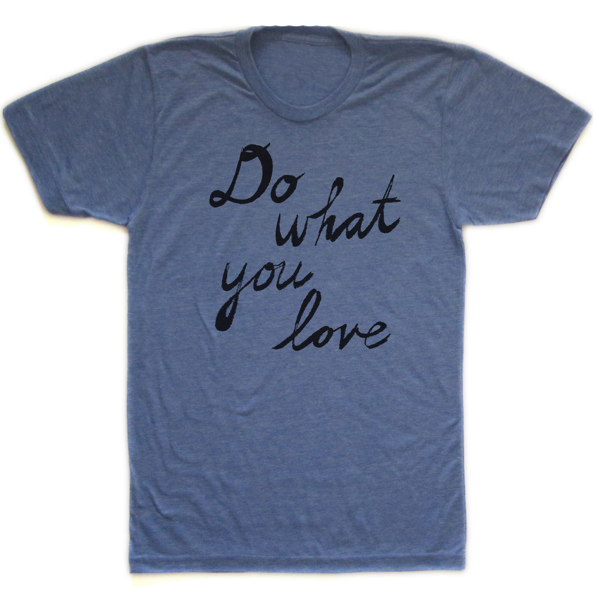 A blue t-shirt with the text "Do what you love" printed on it.