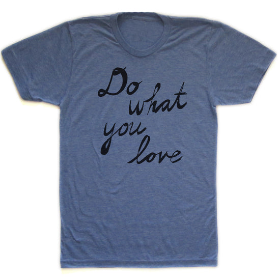 A blue t-shirt with the text "Do what you love" printed on it.