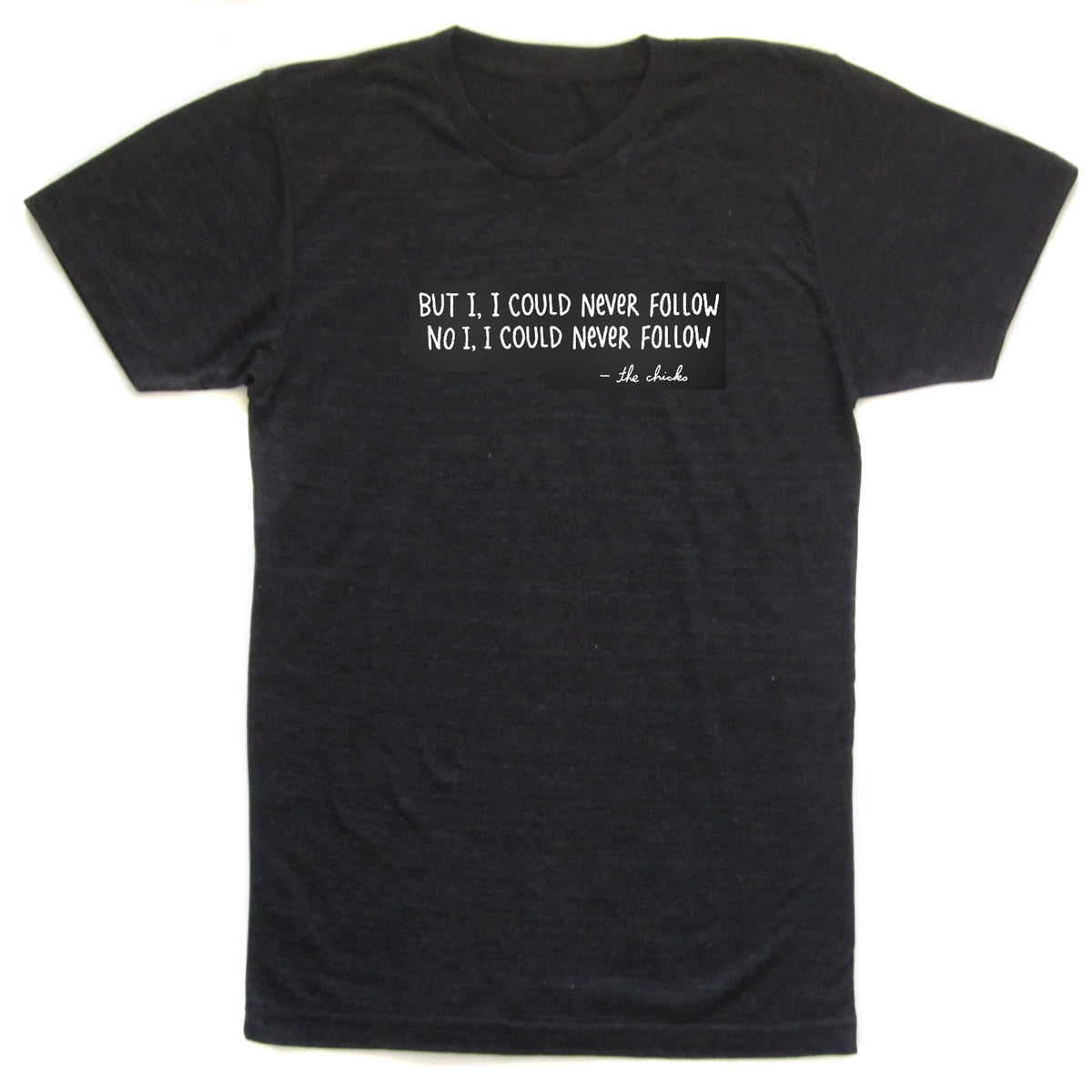 A black t-shirt with white text printed on it.