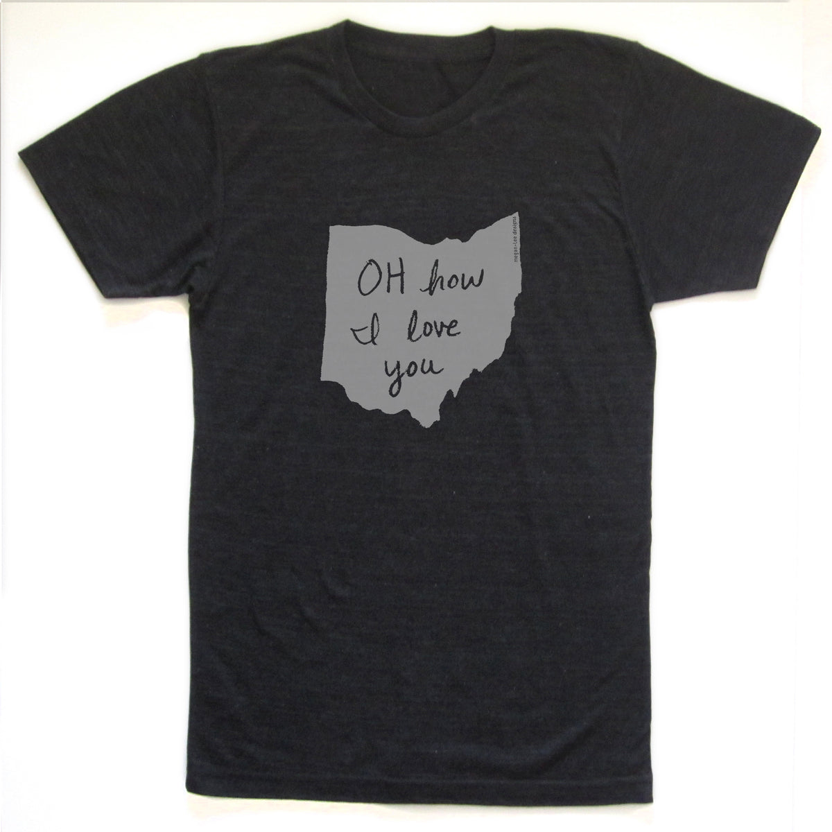A black t-shirt with a graphic design featuring a handwritten message that reads "OH how I love you" inside a shape resembling the Ohio state map.