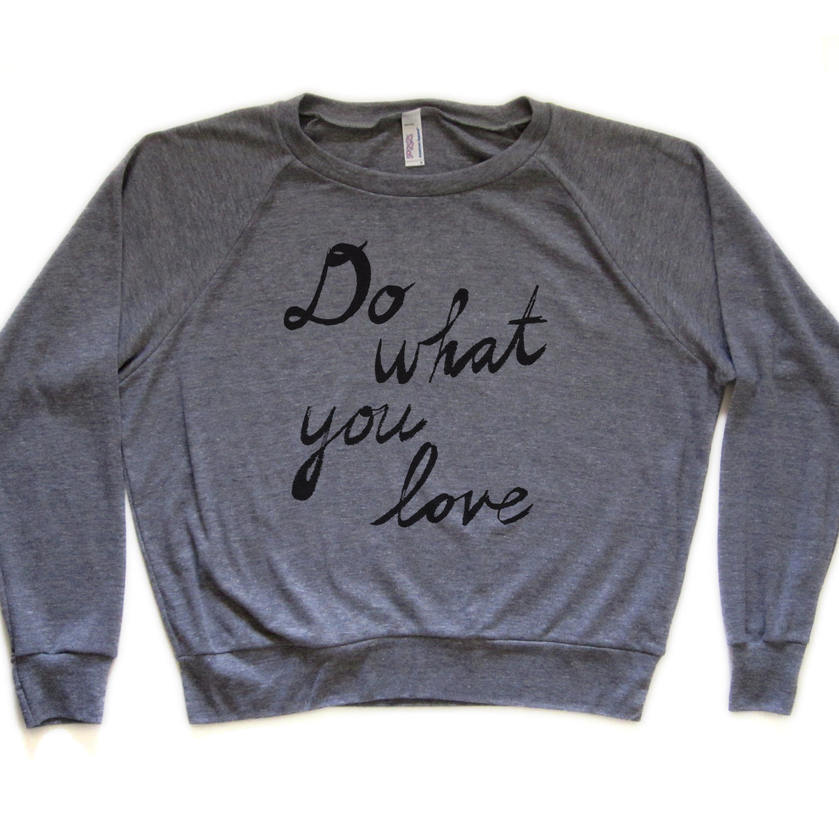 A gray sweatshirt with the text "Do what you love" printed on it.