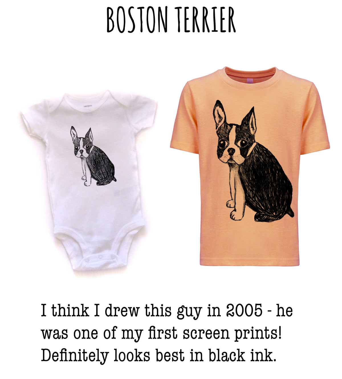 A baby onesie and a peach-colored t-shirt with a black and white Boston Terrier illustration.