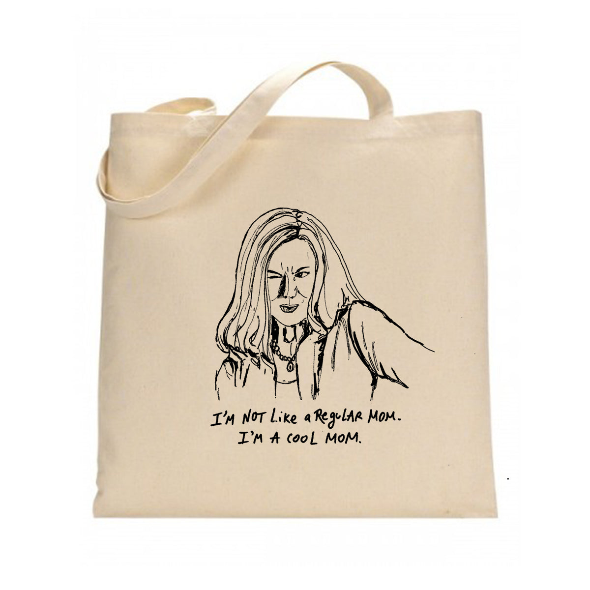 A beige tote bag with a black and white illustration of a woman's face and the text "I'm not like a regular mom. I'm a cool mom."