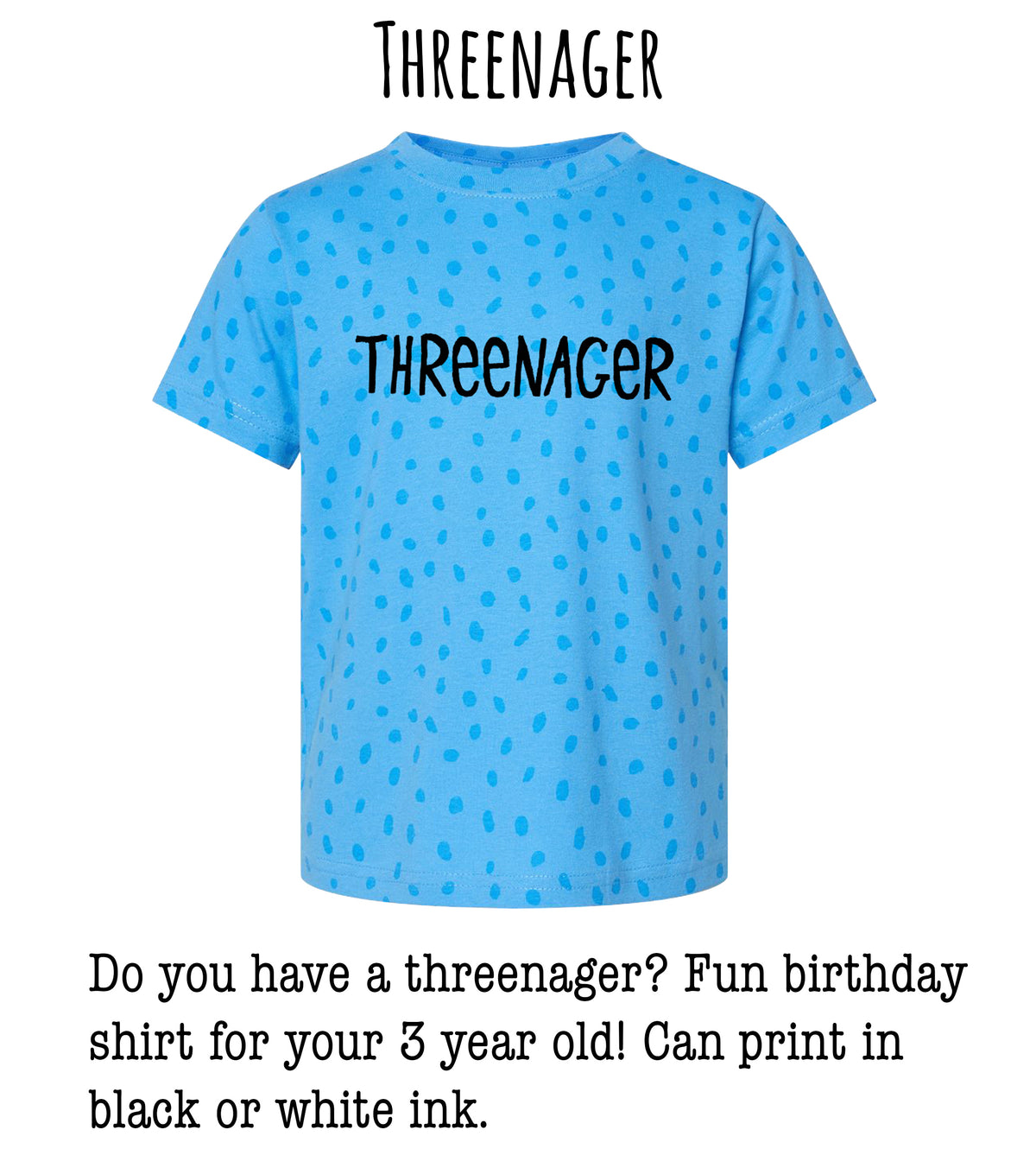A blue t-shirt with the text "THREEENAGER" printed on it, indicating it is a shirt for a three-year-old.