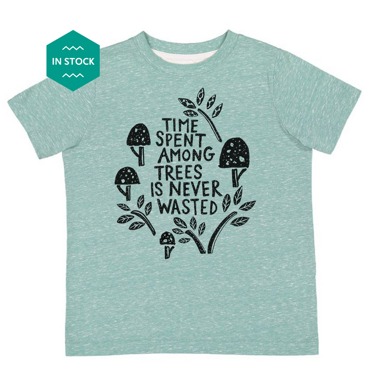 a t - shirt with the words time spent among trees is never wasted