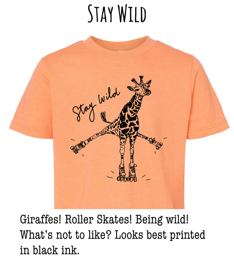 a bright orange t-shirt with a graphic of a giraffe on roller skates, accompanied by the text "Stay wild" and "What's not to like? Looks best printed in black ink."