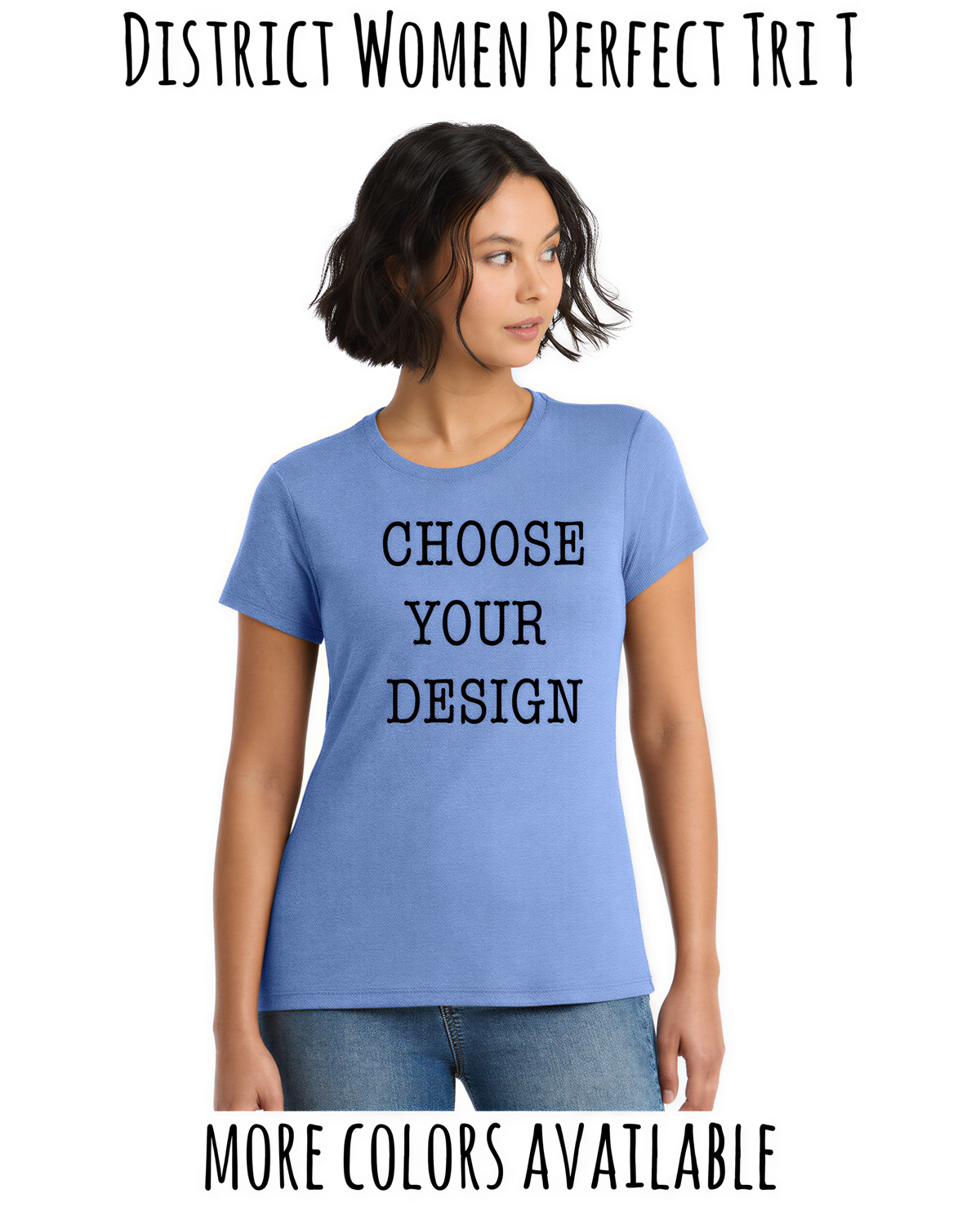 A woman wearing a blue t-shirt with the text "CHOOSE YOUR DESIGN" printed on it, standing against a white background.