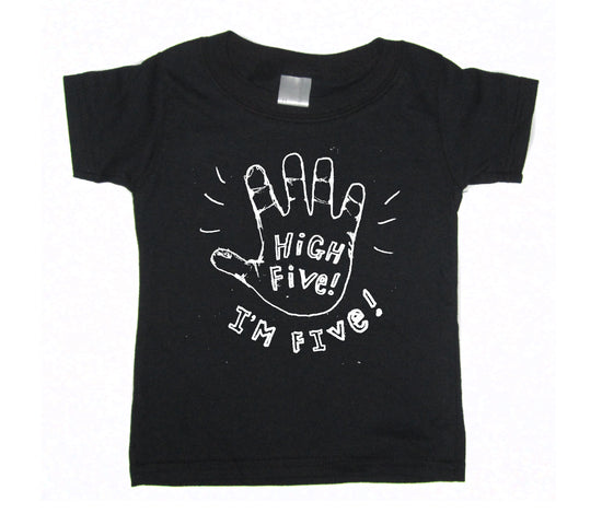 A black t-shirt with a white graphic design that says "HIGH FIVE! I'M FIVE!"