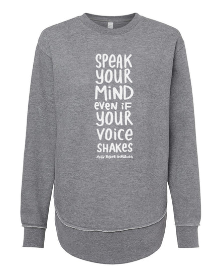 A gray sweatshirt with a white text design on the front. The text reads "SPEAK YOUR MIND EVEN IF YOUR VOICE SHAKES".