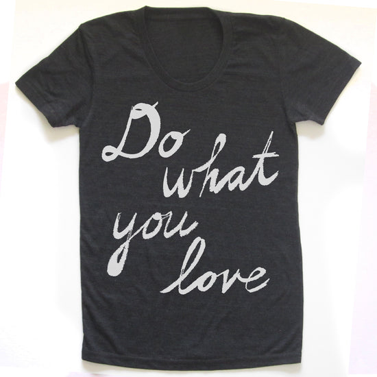 a black t-shirt with white text that reads "Do what you love".