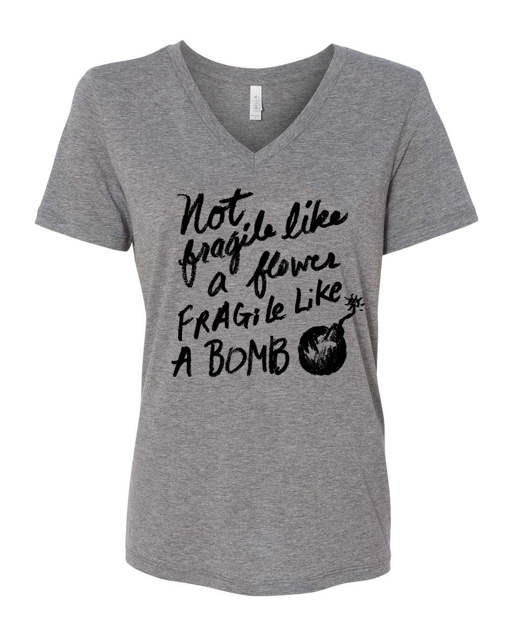 A gray t-shirt with a black text design that reads "Not fragile like a flower, fragile like a bomb".