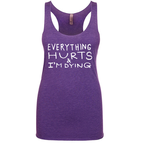 A purple tank top with the text "EVERYTHING HURTS & I'M DYING" printed on it.