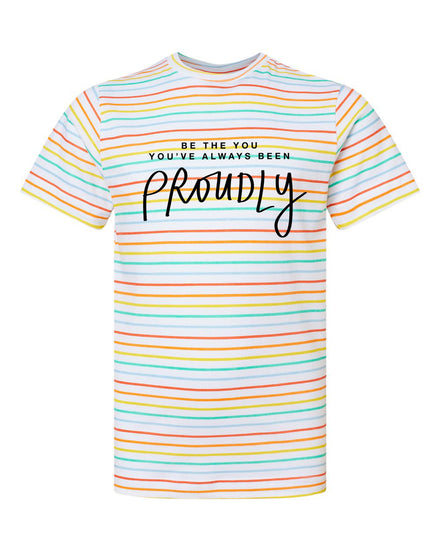 A striped t-shirt with the text "Be the you, you've always been Proudly" printed on it.