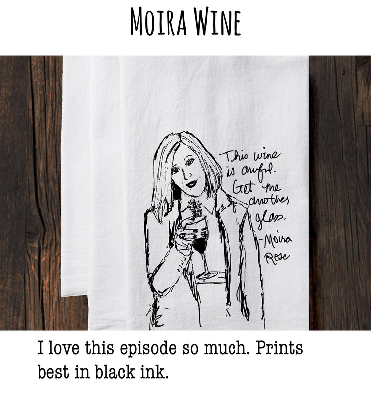 a hand-drawn illustration of a woman holding a glass of wine, accompanied by handwritten text that reads "This wine is amazing. Get me another glass of this one. Glass. Moira Rose". The image also includes a caption that says "I love this episode so much. Prints best in black ink."