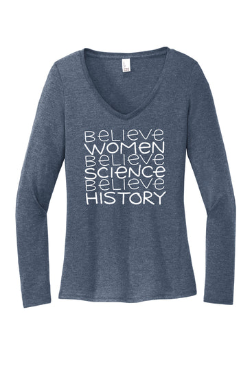 A gray long-sleeved t-shirt with the text "Believe Women Believe Science Believe History" printed on it in white lettering.