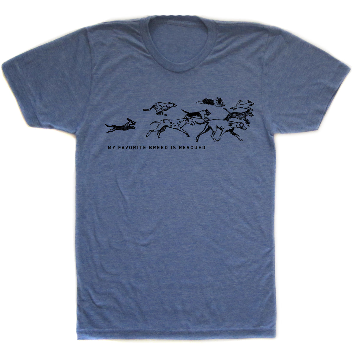 A blue t-shirt with a graphic design depicting a group of dogs running, accompanied by the text "My favorite breed is rescued".