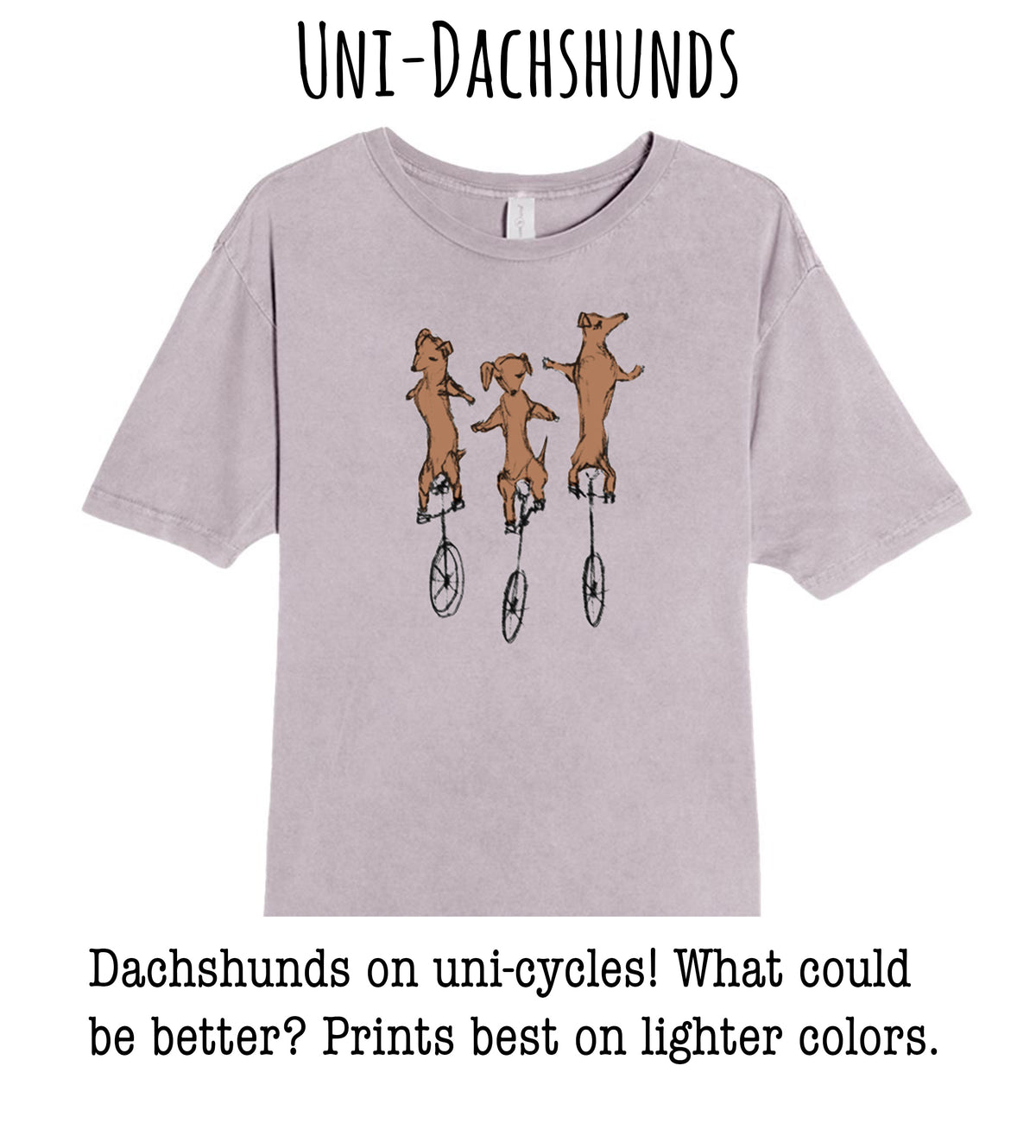 A t-shirt with a graphic design of three dachshunds riding on unicycle wheels.