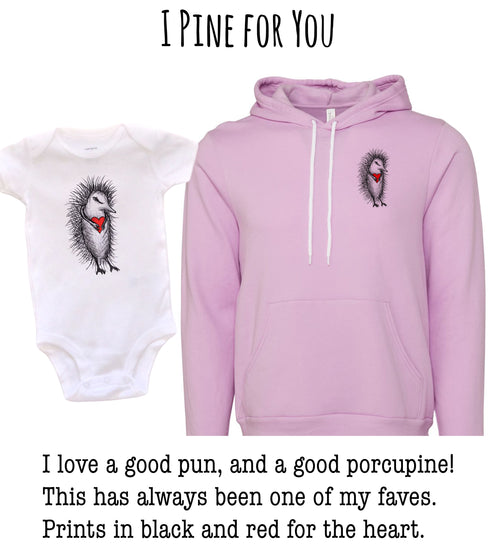 a white baby onesie with a porcupine design and a pink hoodie with a porcupine design. The text above the images reads "I Pine for You".