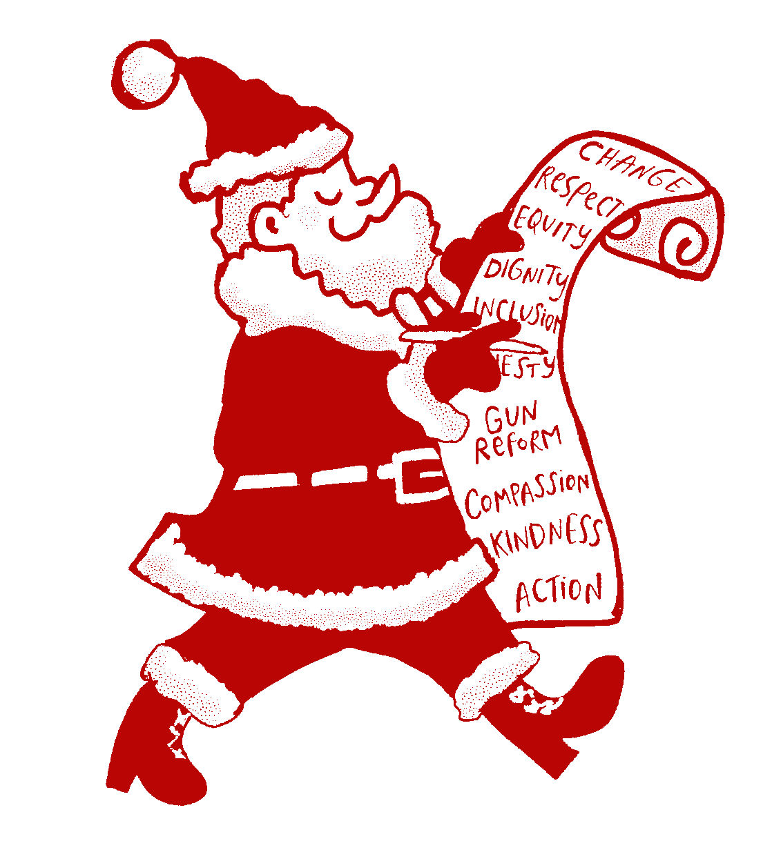 A red and white illustration of Santa Claus holding a list of values and principles, including "Change", "Respect", "Equality", "Dignity", "Inclusion", "Gun Reform", "Compassion", "Kindness", and "Action".
