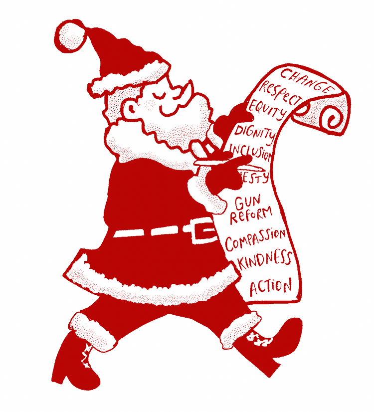 A red and white illustration of Santa Claus holding a list of values and principles, including "Change", "Respect", "Equality", "Dignity", "Inclusion", "Gun Reform", "Compassion", "Kindness", and "Action".