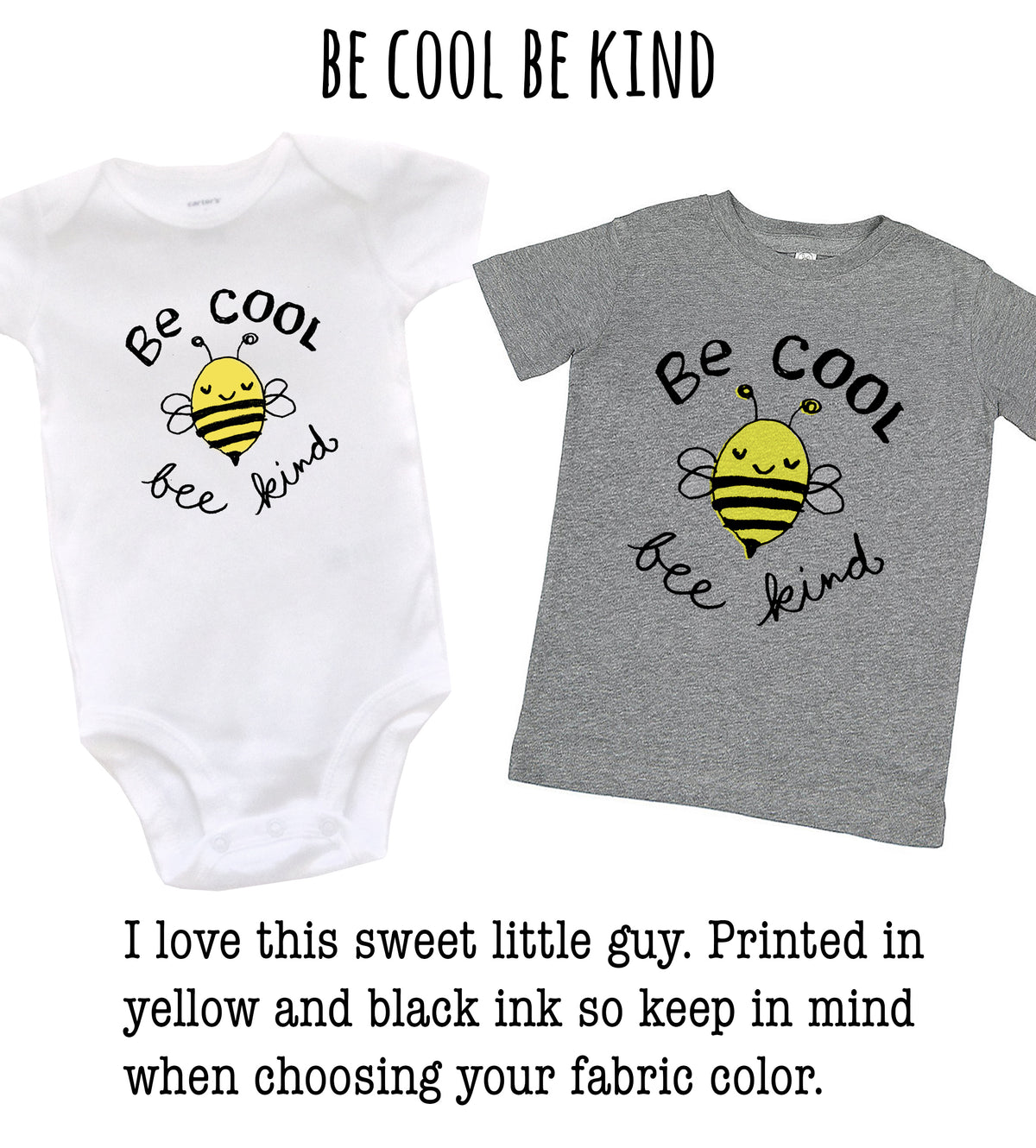 two baby onesies with a bee design and the text "Be cool be kind" printed on them.