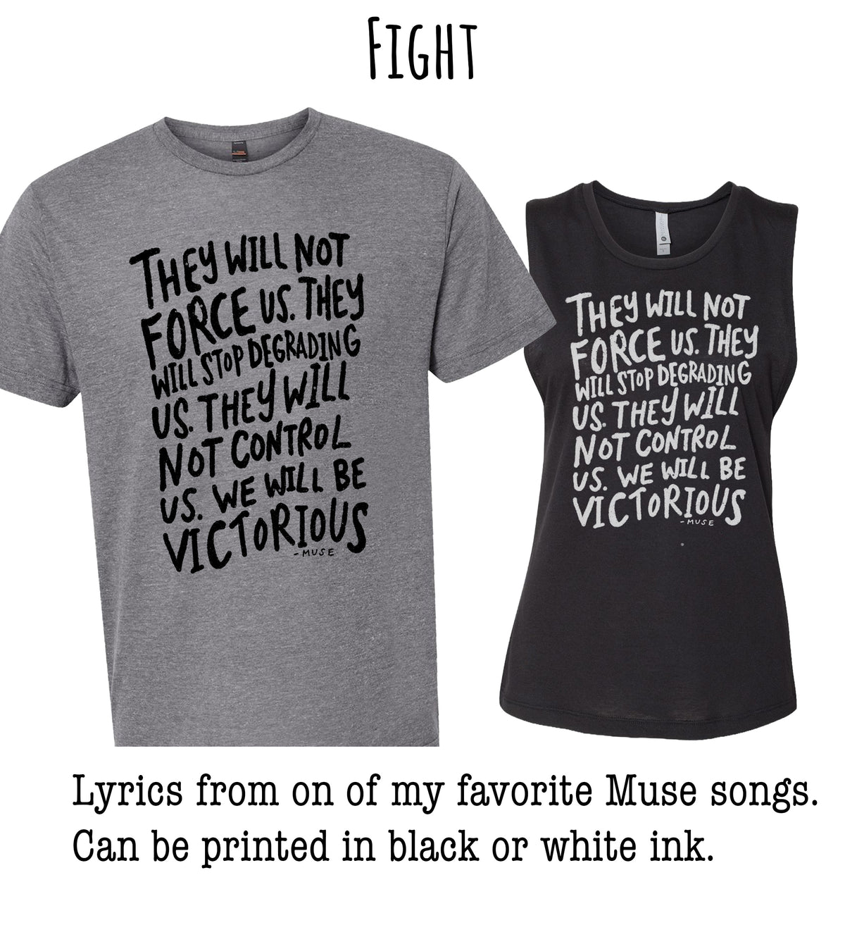 two t-shirts with black and white text printed on them. The text on the t-shirts reads "They will not force us. They will stopgrading us. They will not control us. We will be victorious." The t-shirts are described as "gray" and "black" in the provided text.