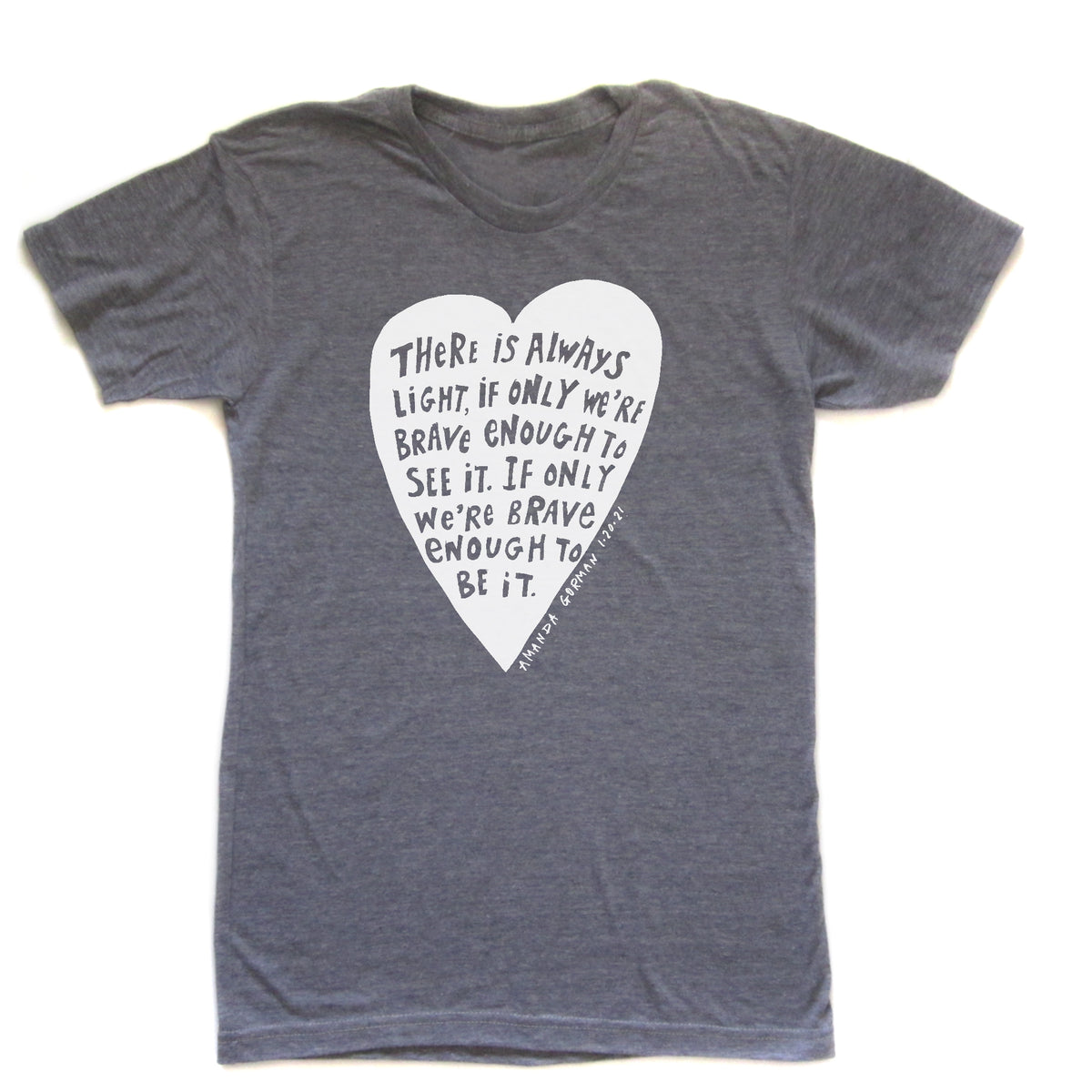 a gray t-shirt with a white heart-shaped graphic containing a quote about bravery and courage.