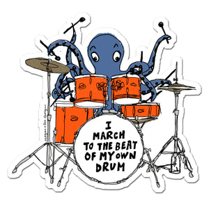 I March to the Beat of my Own Drum Sticker