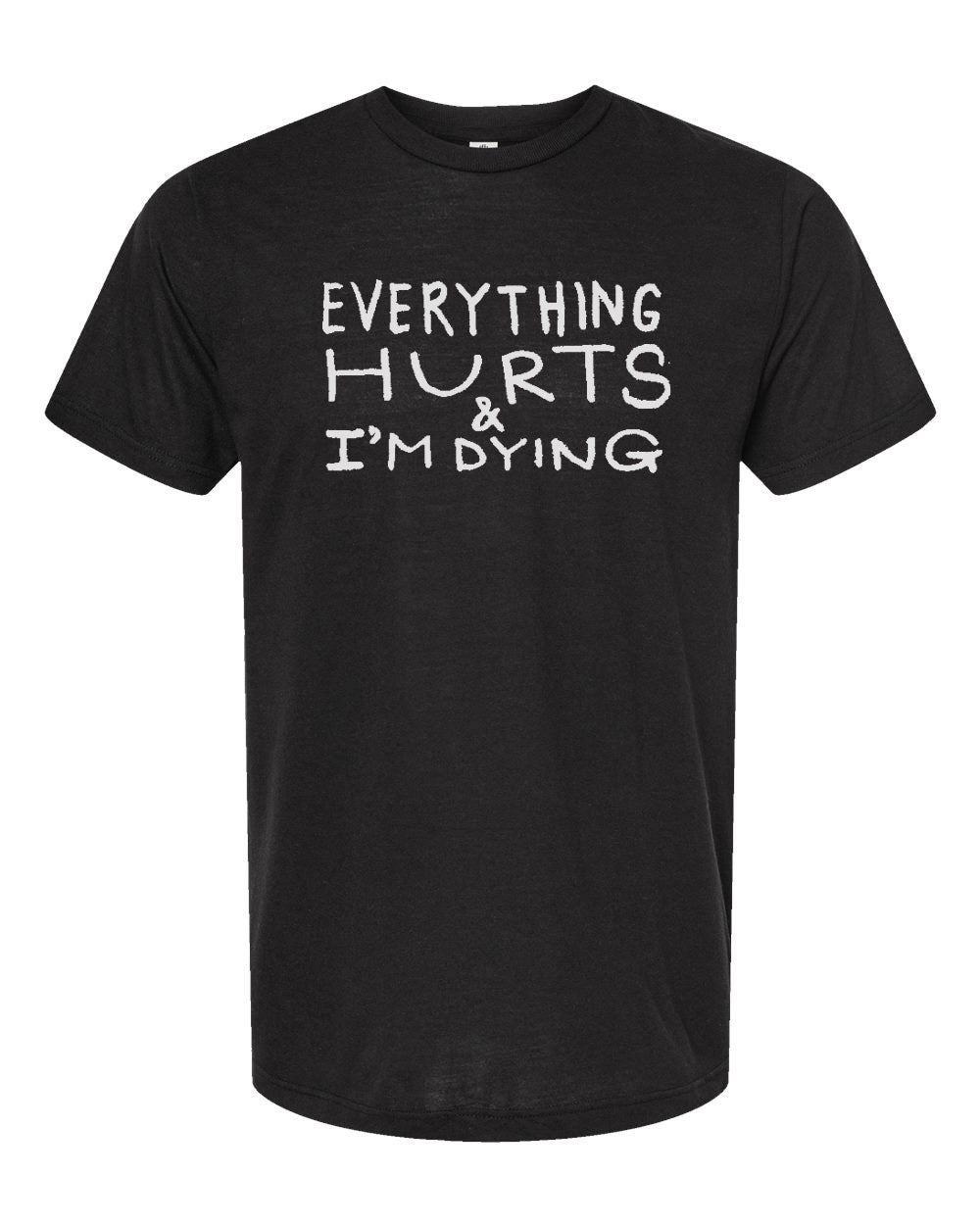 Everything Hurts : Unisex Tee (Solid Black Tri-Blend)