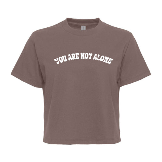 You Are Not Alone : Boxy Cropped Women's Tee