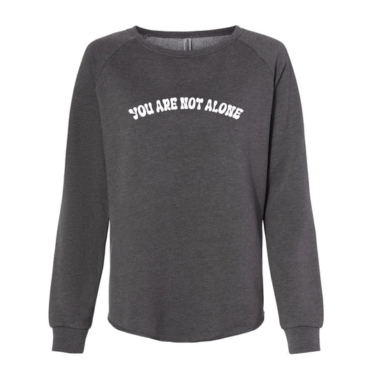 You Are Not Alone : Women's Wave Wash Sweatshirt