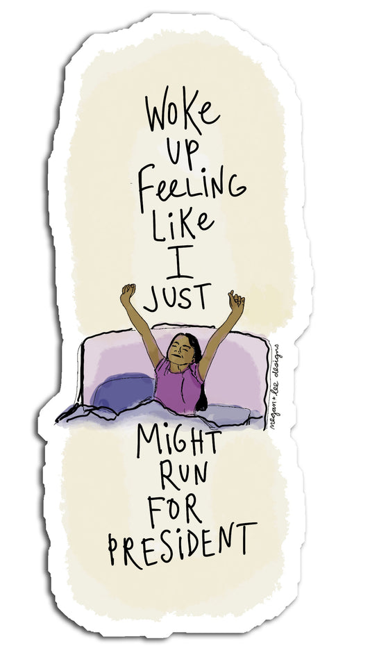 Woke Up Sticker - Premium Laminated Waterproof Vinyl Decal by Megan Lee Designs