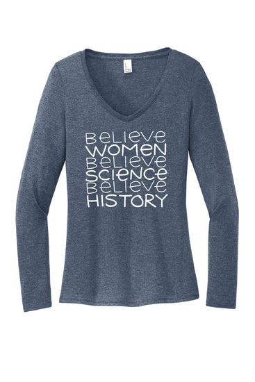 A gray long-sleeved t-shirt with the text "Believe Women Believe Science Believe History" printed on it in white lettering.