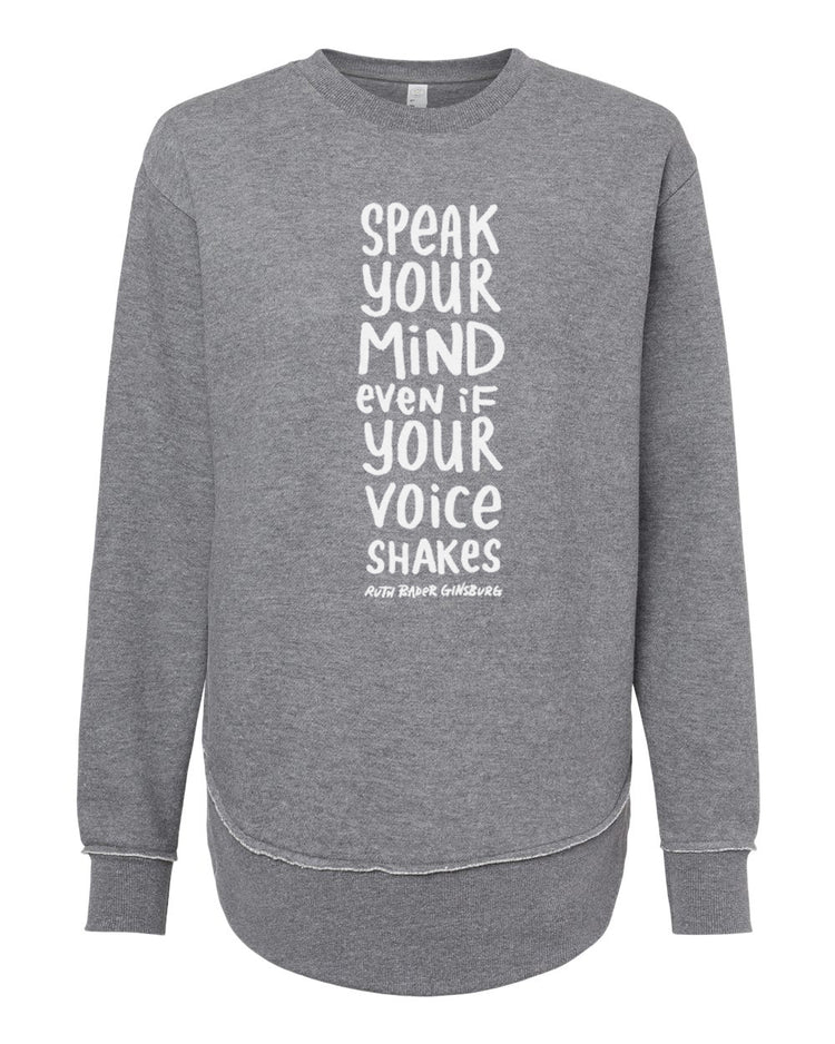 A gray sweatshirt with a white text design on the front. The text reads "SPEAK YOUR MIND EVEN IF YOUR VOICE SHAKES".