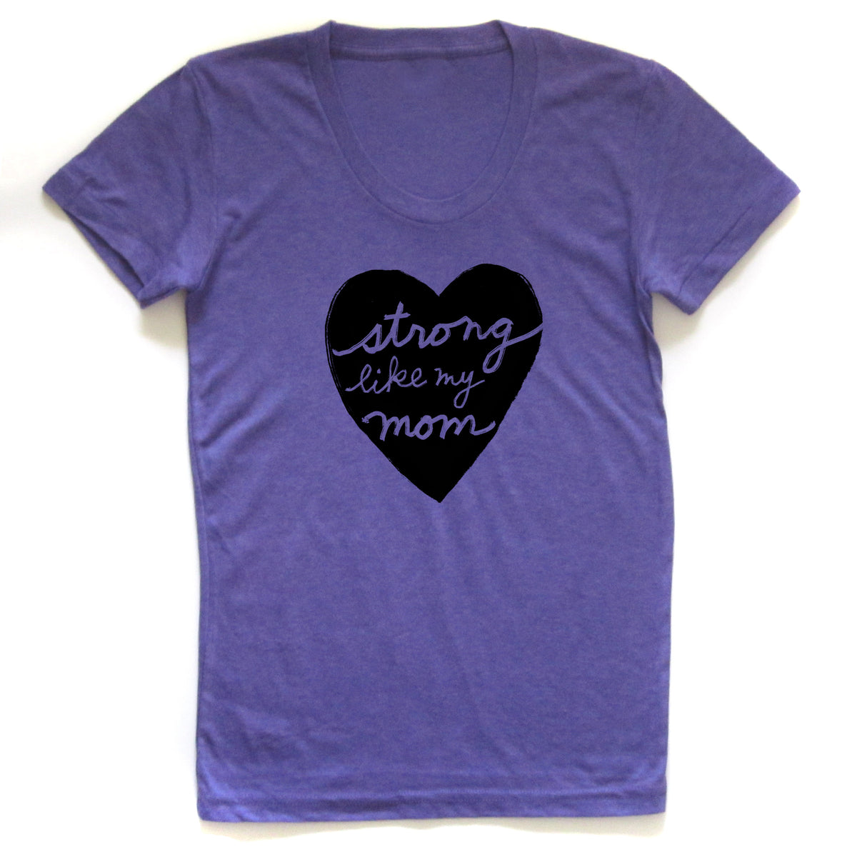 A purple t-shirt with a heart-shaped graphic and the text "Strong like my mom" printed on it.