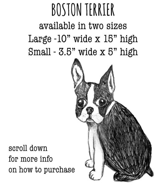 a Boston Terrier dog, which is available in two sizes: Large-10" wide x 15" high and Small-3.5" wide x 5" high. The dog is sitting on its hind legs, and there is a caption below the image that provides additional information about the dog's size and appearance.