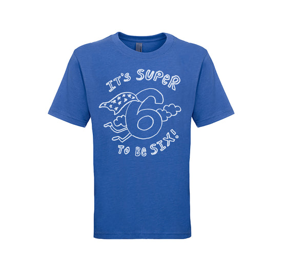 A blue t-shirt with a white graphic design that says "It's SUPER to be SIX!"