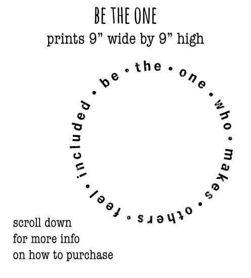 a circular arrangement of text that reads "Be the one" and "prints 9" wide by 9" high".