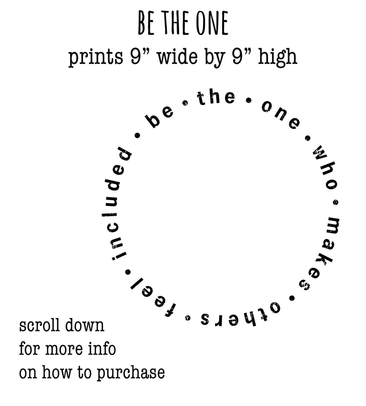 a circular arrangement of text that reads "Be the one" and "prints 9" wide by 9" high".